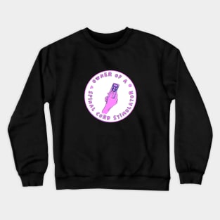 Owner Of A Spinal Cord Stimulator Crewneck Sweatshirt